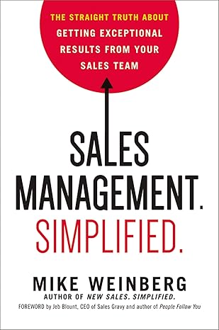 Sales Management. Simplified. by Mike Weinberg