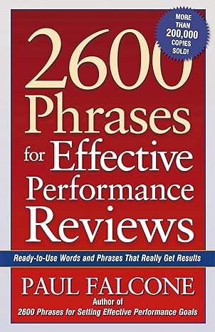 2600 Phrases for Effective Performance Reviews by Paul Falcone