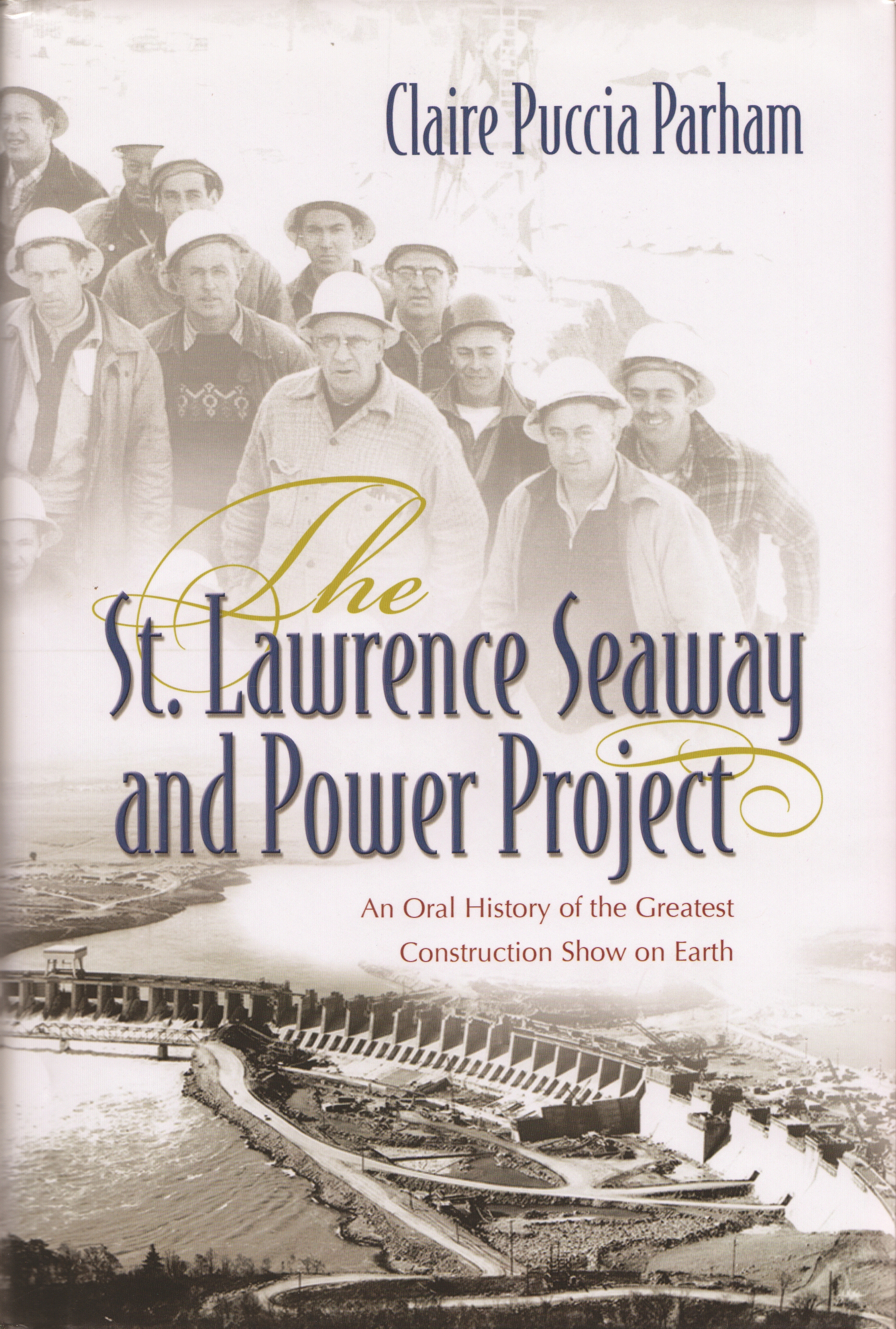 The St. Lawrence Seaway and Power Project by Claire Puccia Parham