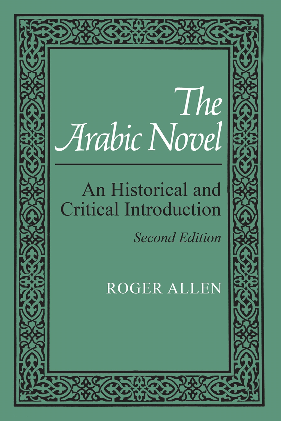 The Arabic Novel by Roger M. A. Allen