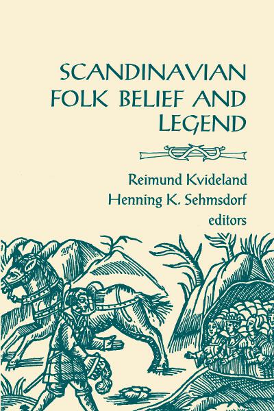 Scandinavian Folk Belief and Legend by Reimund Kvideland