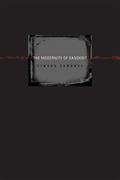 The Modernity of Sanskrit by Simona Sawhney