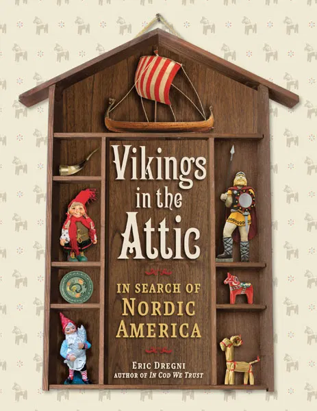 Vikings in the Attic by Eric Dregni