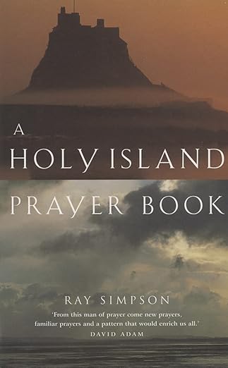 A Holy Island Prayer Book by Ray Simpson