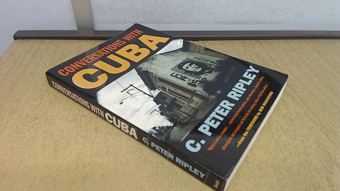 Conversations With Cuba by C. Peter Ripley
