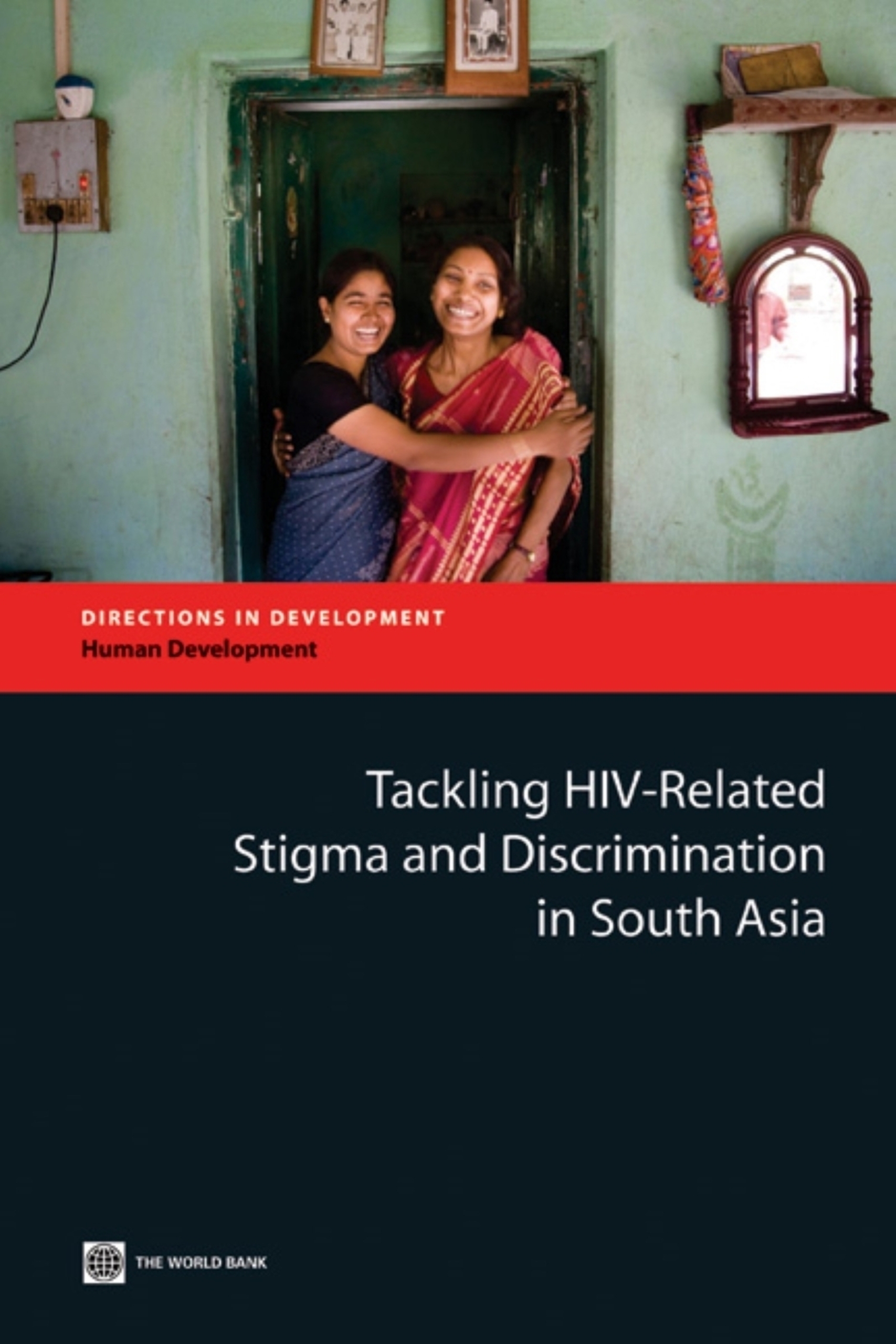 Tackling HIV-Related Stigma and Discrimination in South Asia by Anne Stangl