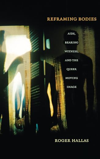 Reframing Bodies by Roger Hallas