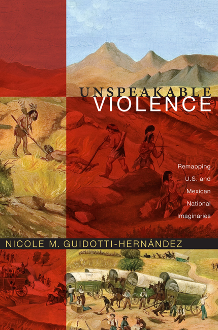 Unspeakable Violence by Nicole M. Guidotti-Hernández