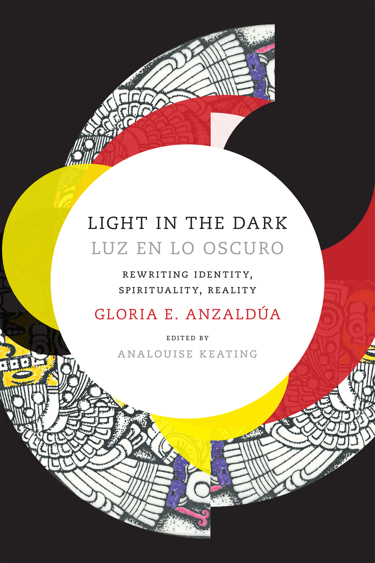 Light in the Dark/luz En Lo Oscuro by Gloria Anzaldua