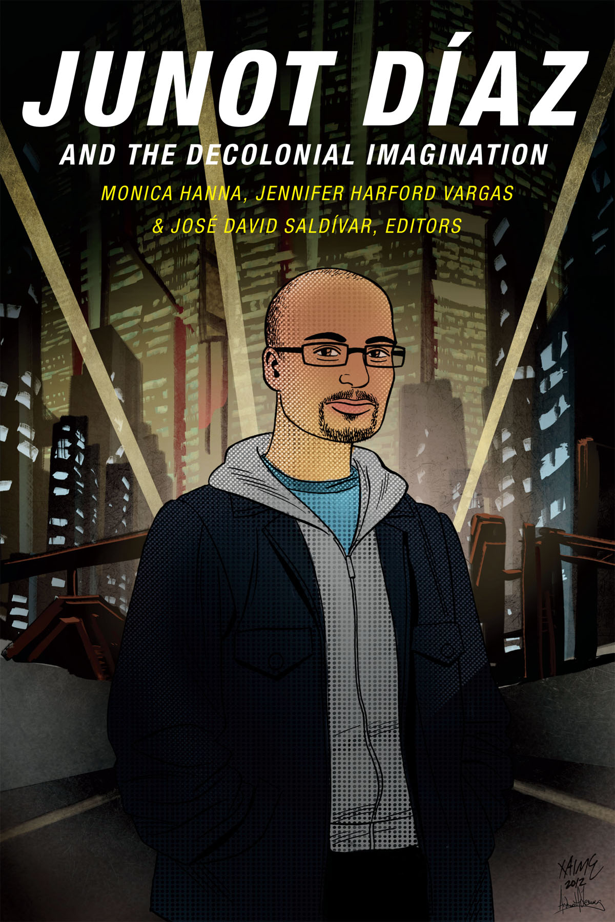 Junot Díaz and the Decolonial Imagination by Monica Hanna