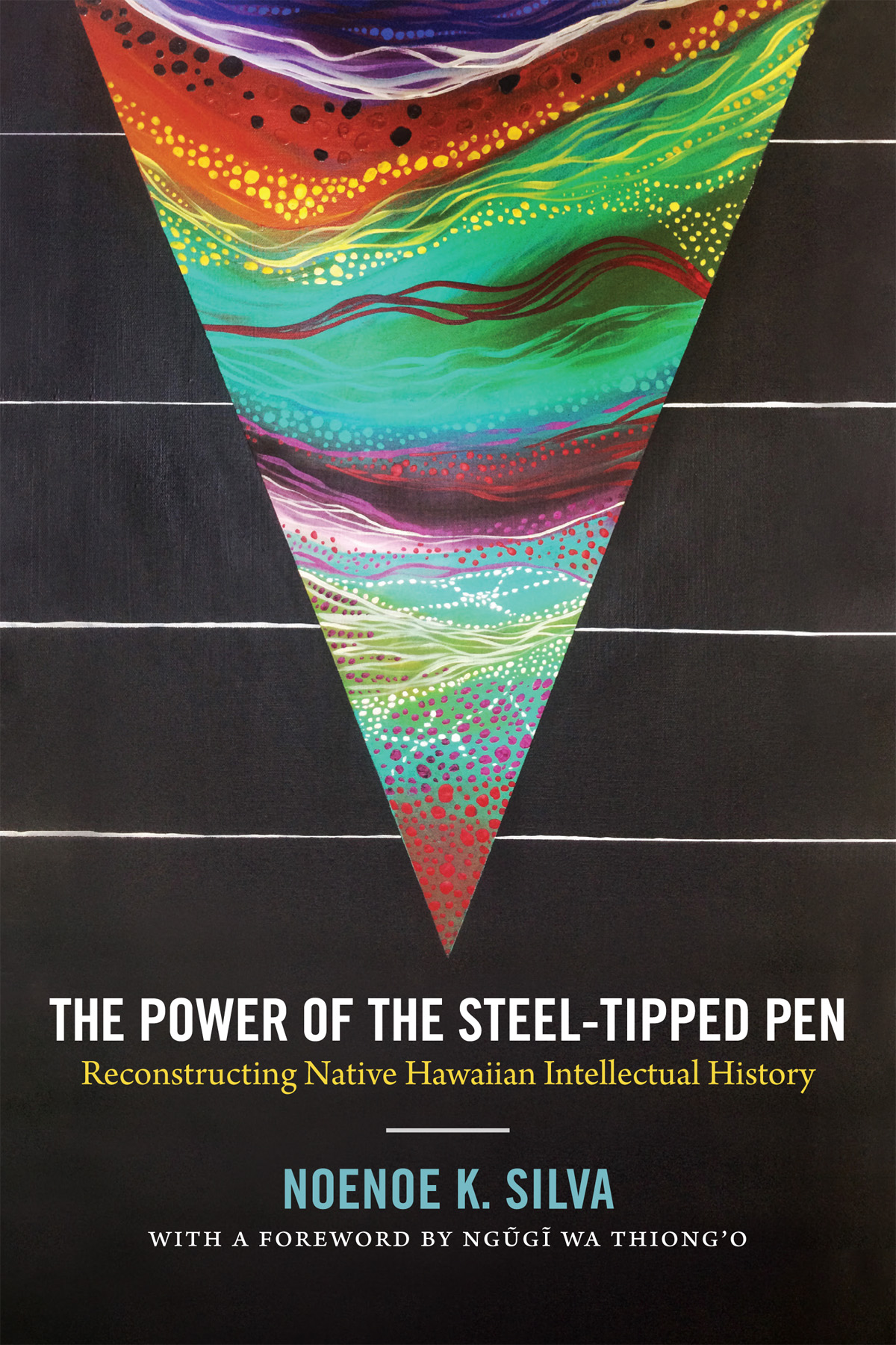 The Power of the Steel-tipped Pen by Noenoe K. Silva