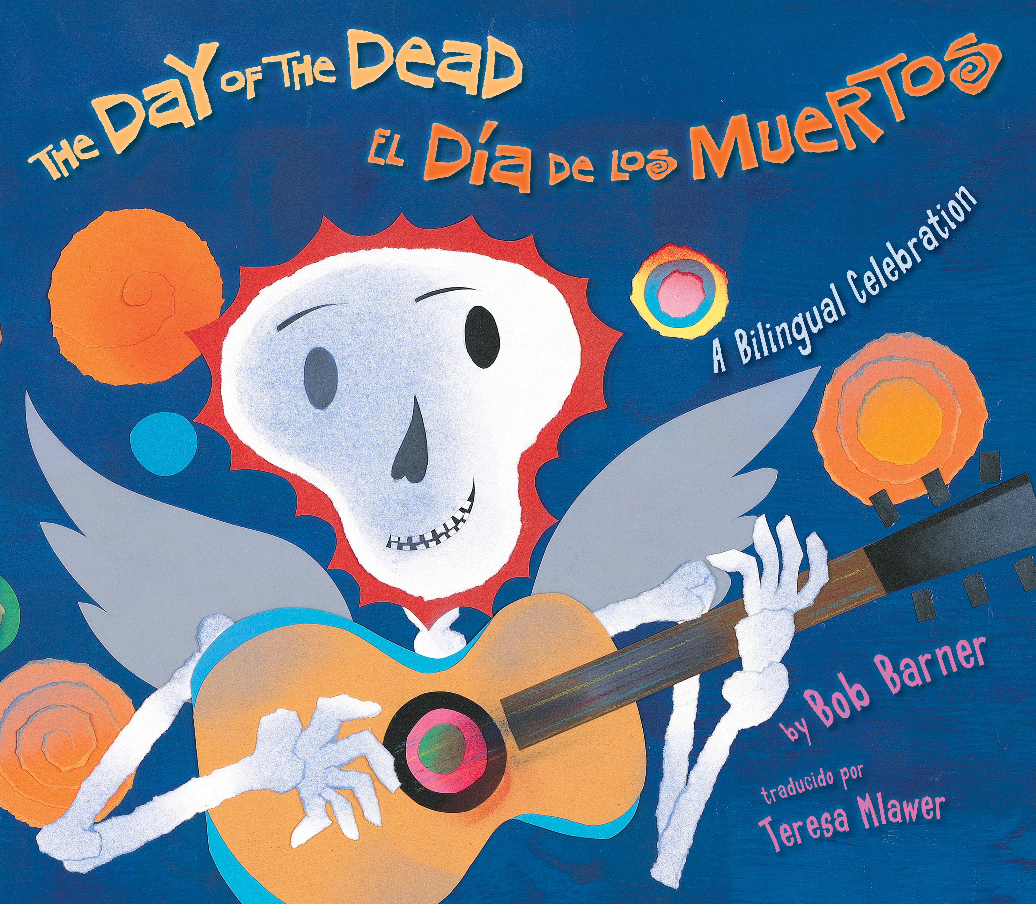 The Day of the Dead / El Día De Los Muertos by Bob Barner