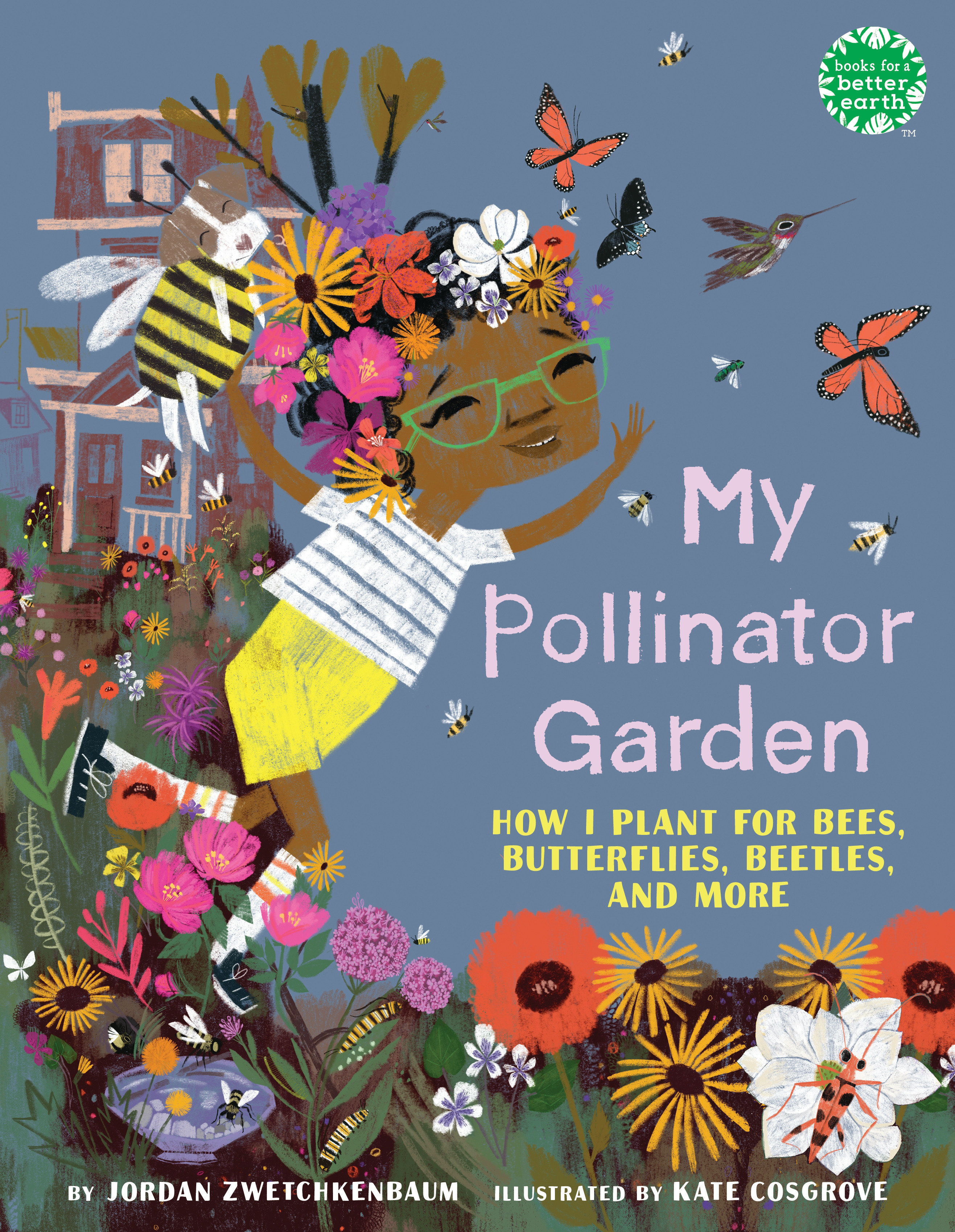 My Pollinator Garden by Jordan Zwetchkenbaum