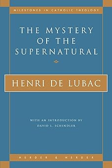 The Mystery of the Supernatural by Henri de Lubac