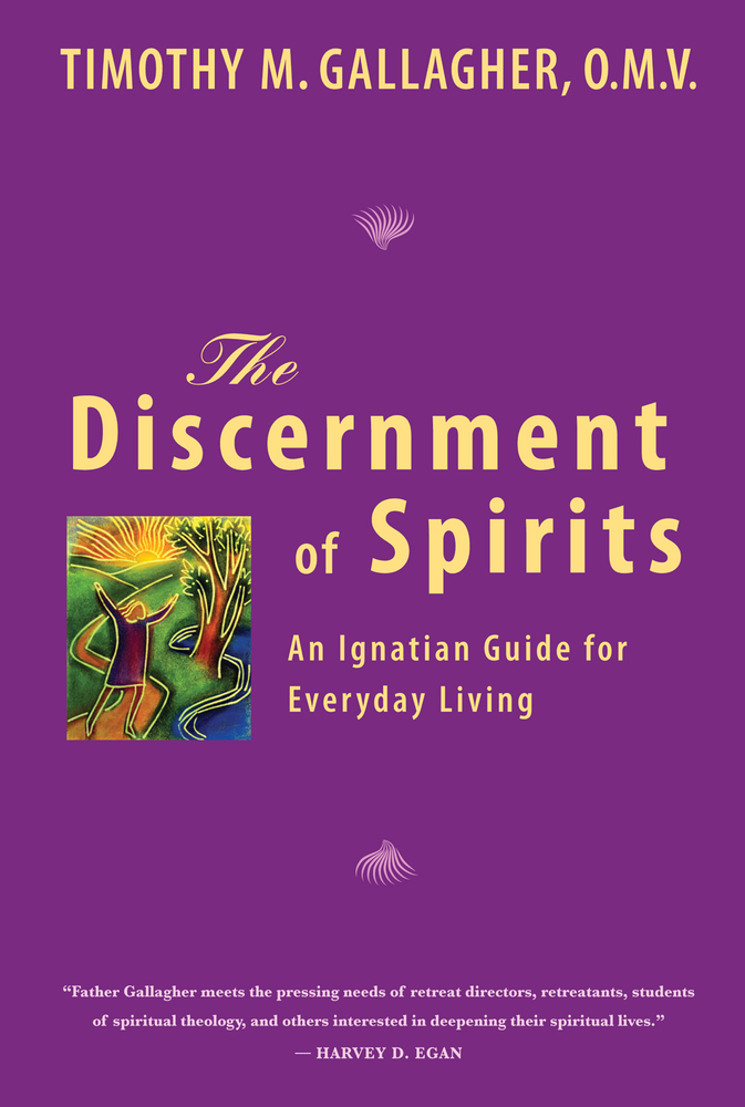 The Discernment of Spirits by Timothy M. Gallagher
