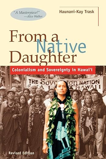 From a Native Daughter by Dr. Haunani-Kay Trask