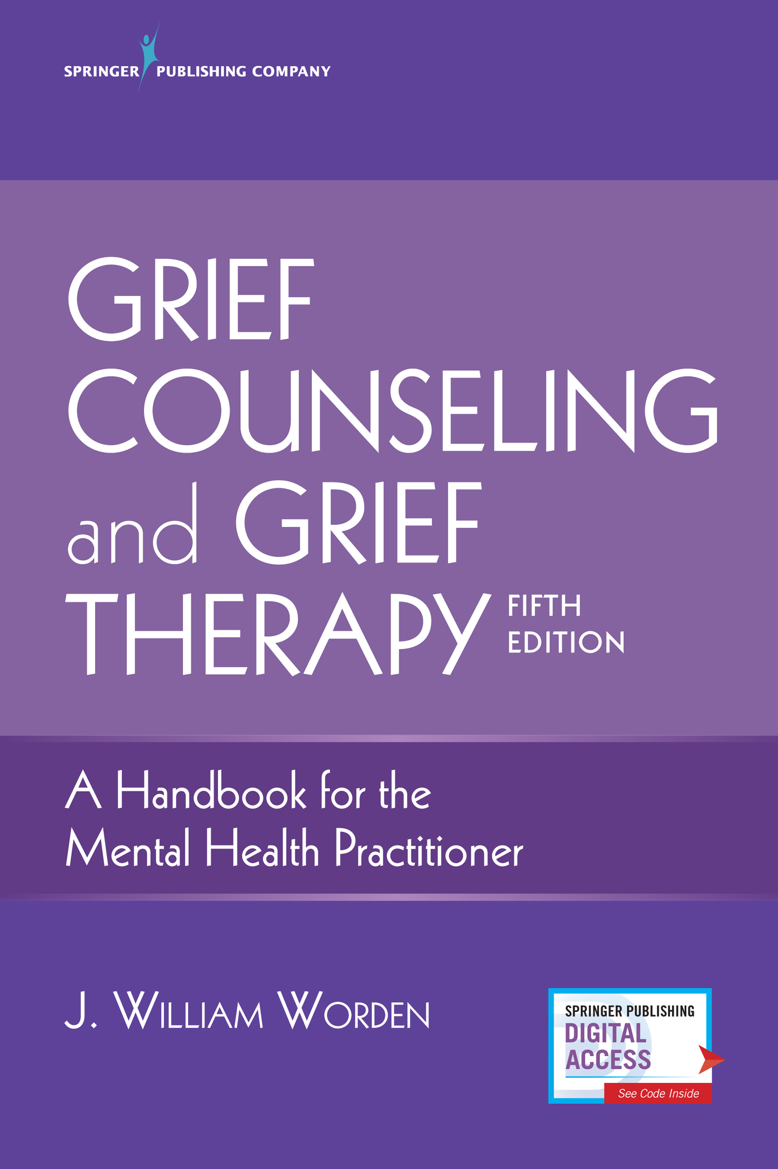Grief Counseling and Grief Therapy by J. William Worden PhD ABPP