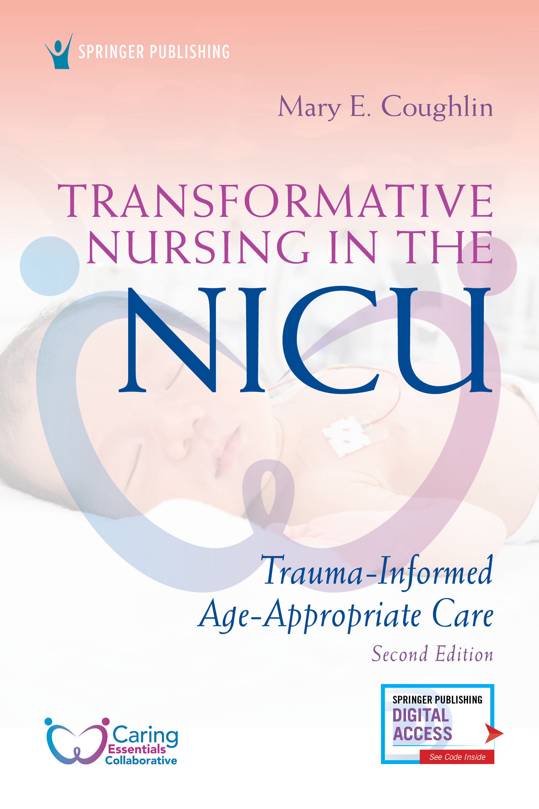Transformative Nursing in the NICU by Mary E. Coughlin