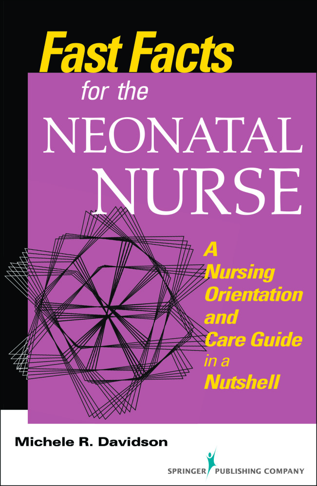 Fast Facts for the Neonatal Nurse by Michele R. Davidson