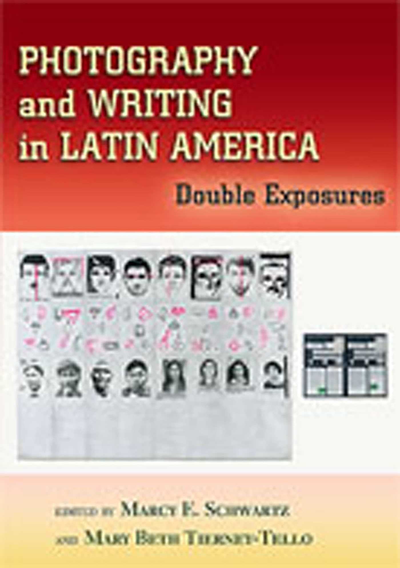 Photography and Writing in Latin America by Marcy E. Schwartz