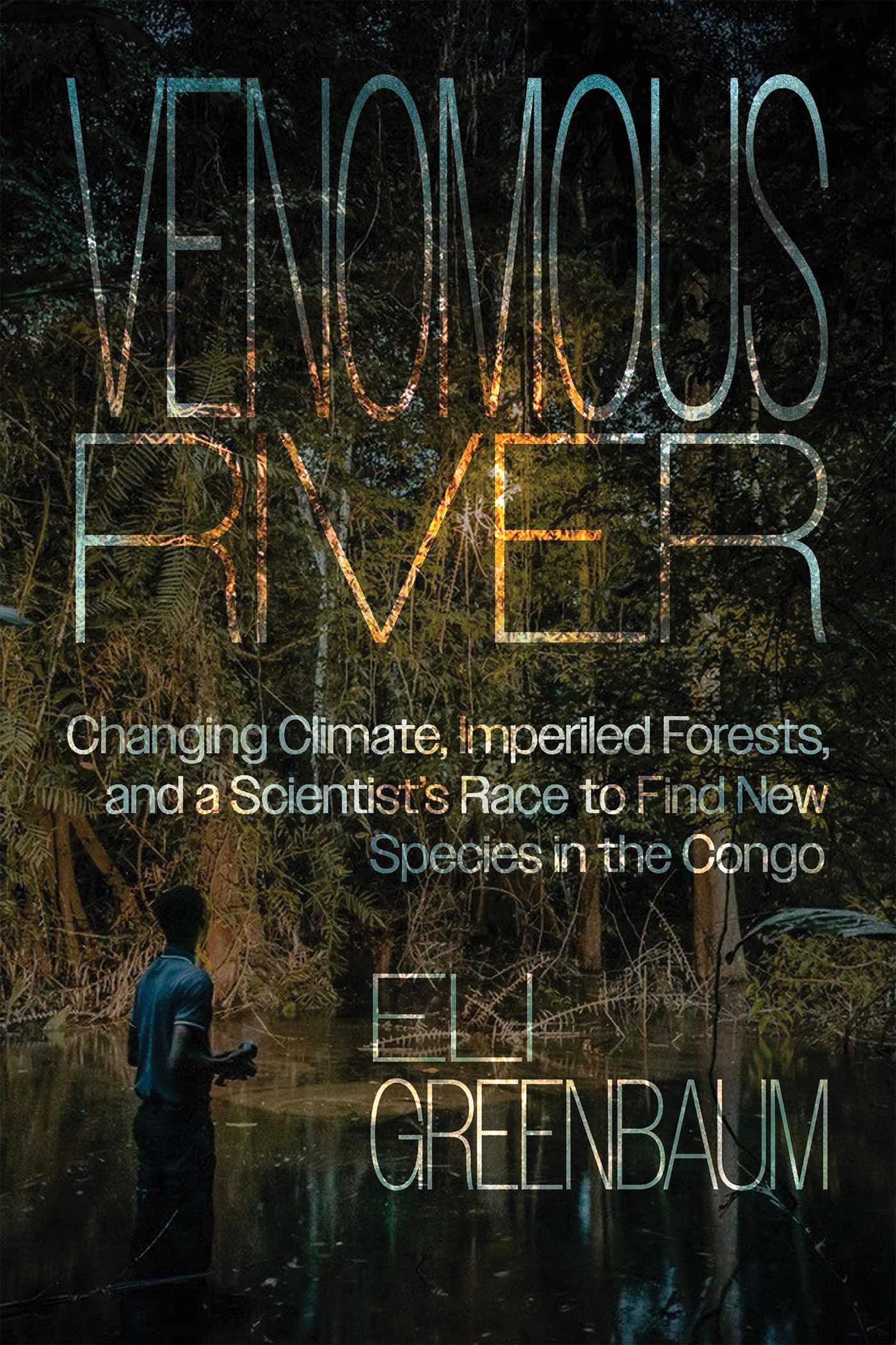 Venomous River by Eli Greenbaum