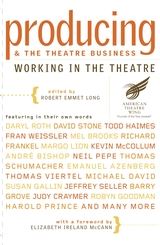 Producing and the Theatre Business by Robert Emmet Long