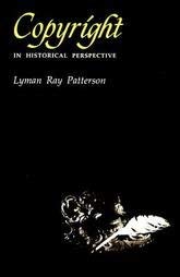 Copyright in Historical Perspective by L. Ray Patterson