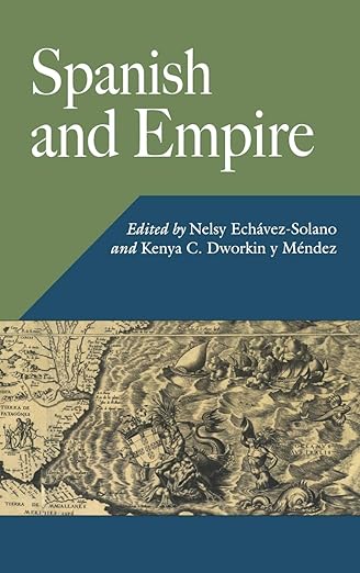 Spanish and Empire by Nelsy Echavez-Solano
