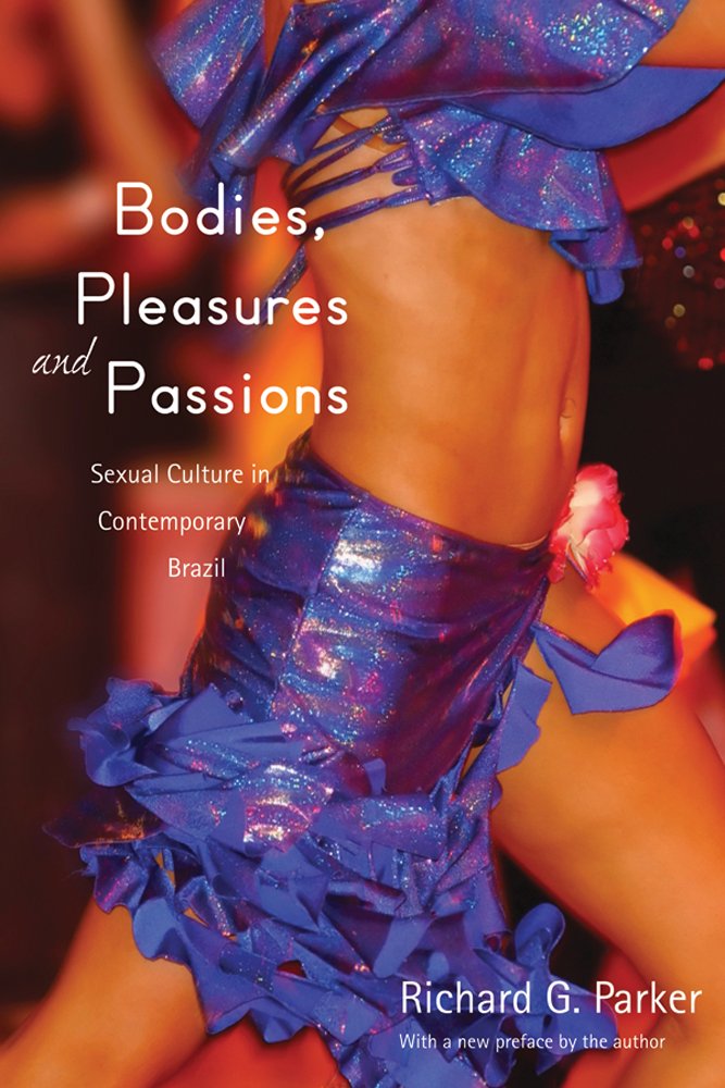 Bodies, Pleasures, and Passions by Richard G. Parker