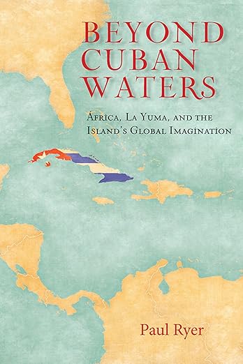 Beyond Cuban Waters by Paul Ryer