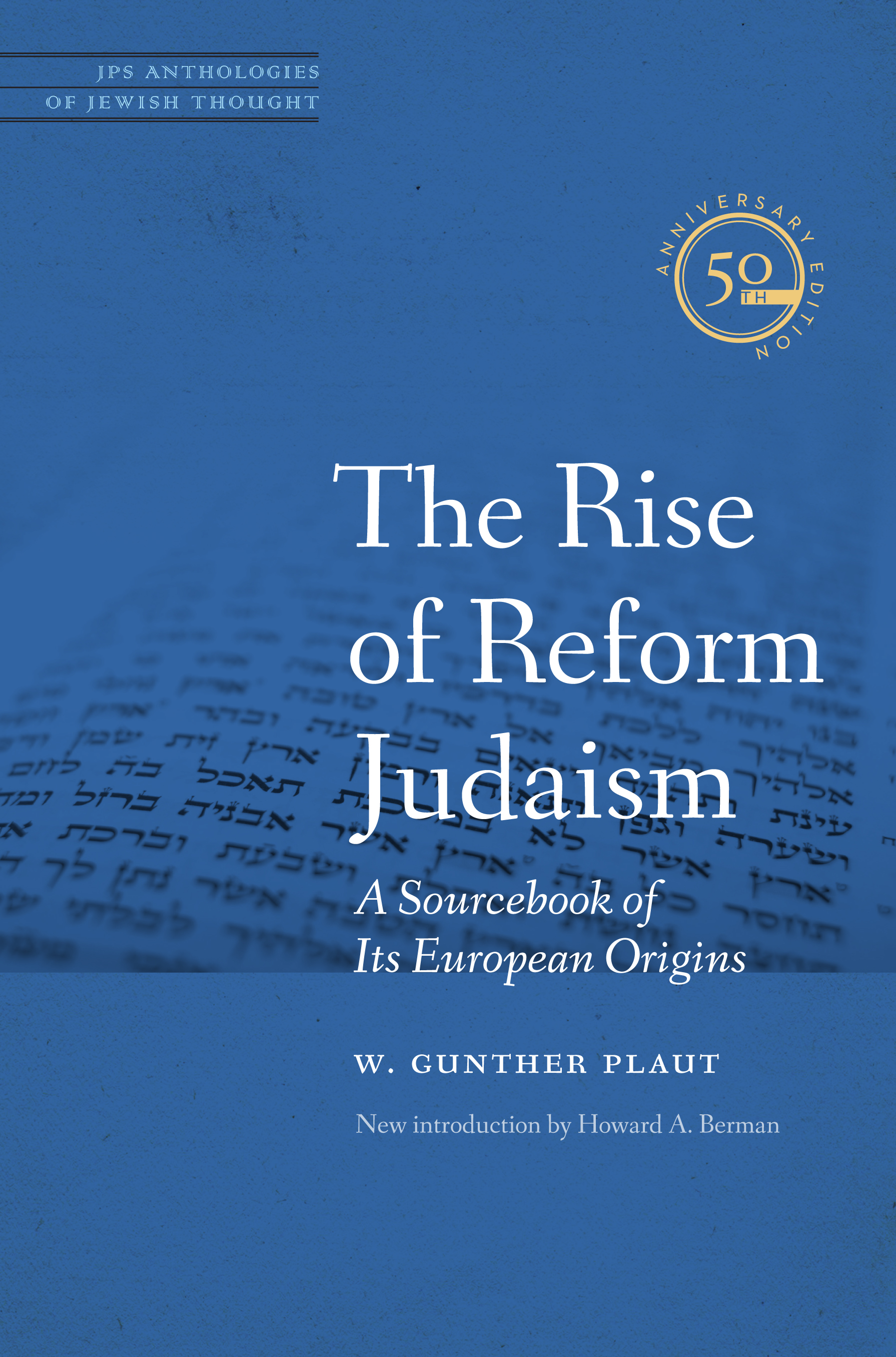 The Rise of Reform Judaism by W. Gunther Plaut