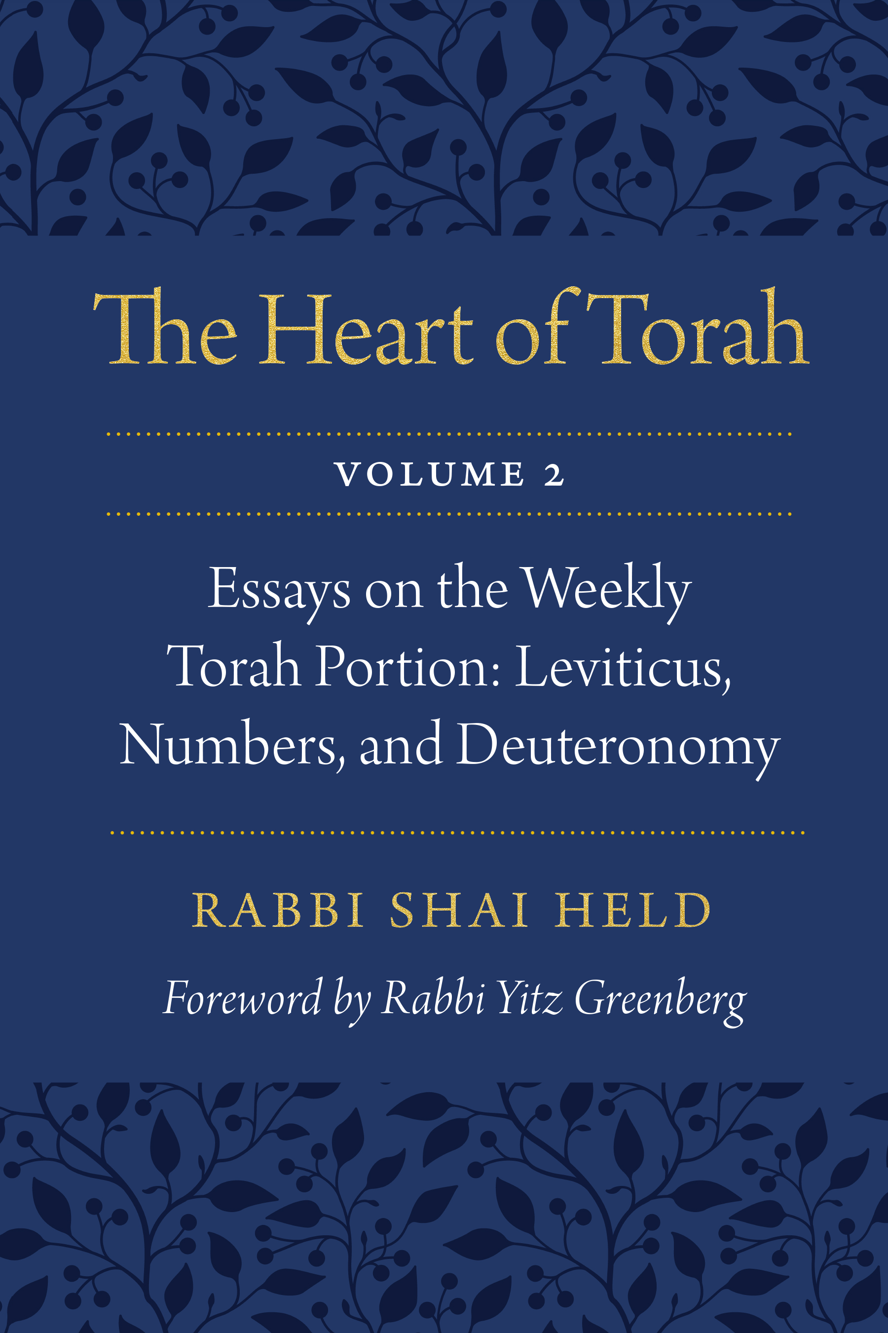 The Heart of Torah, Volume 2 by Shai Held