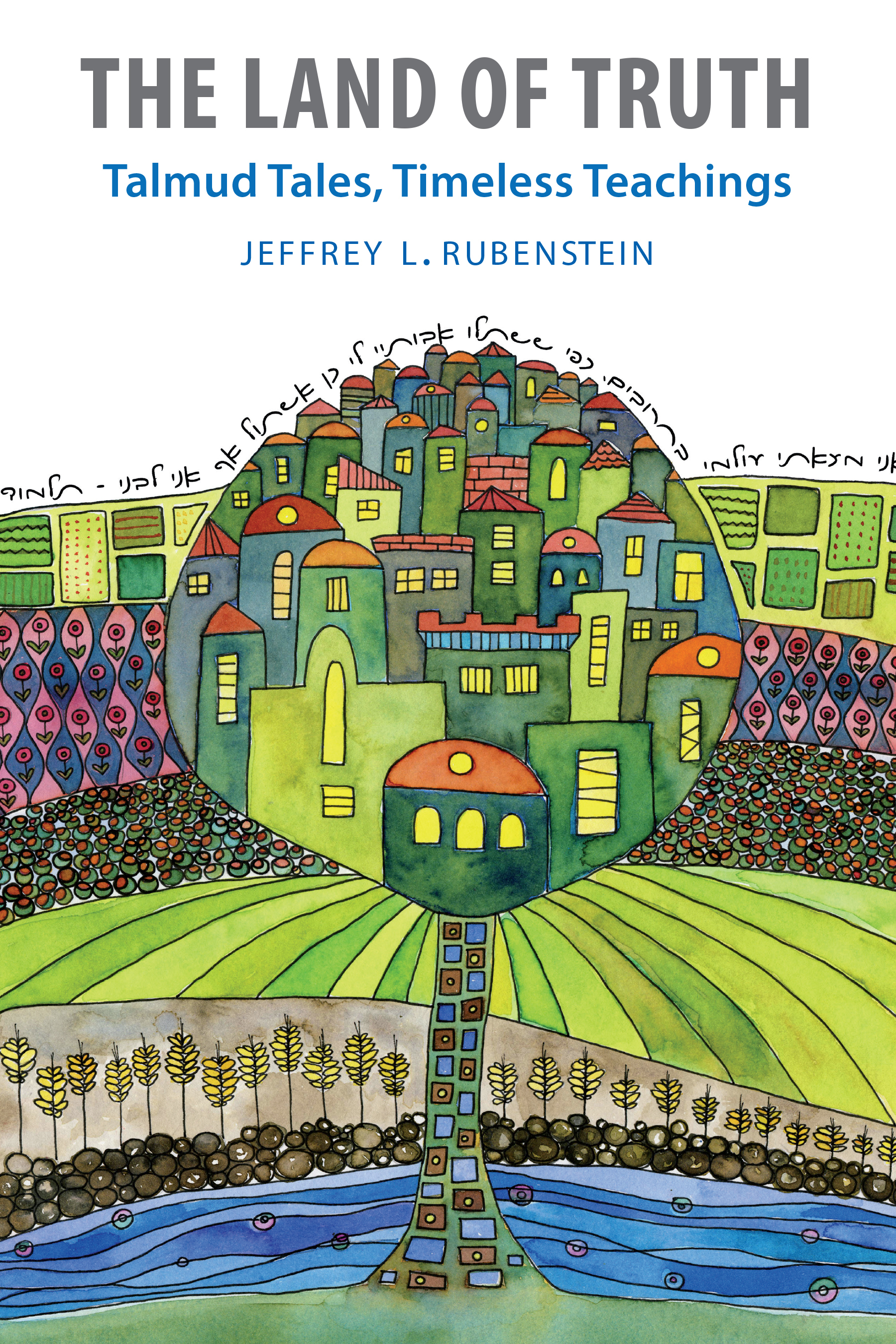 The Land of Truth by Jeffrey L. Rubenstein