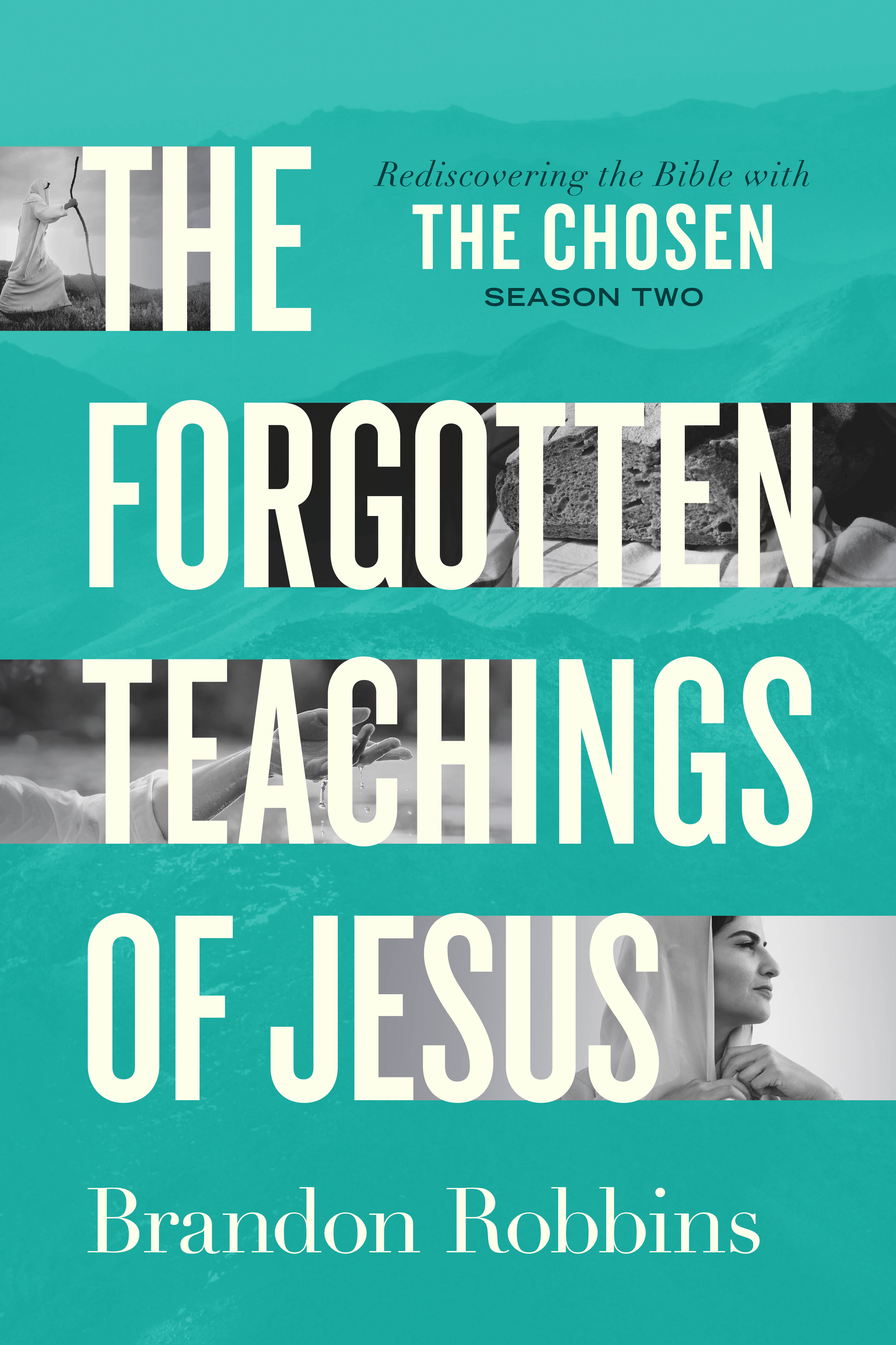 The Forgotten Teachings of Jesus by Brandon Robbins