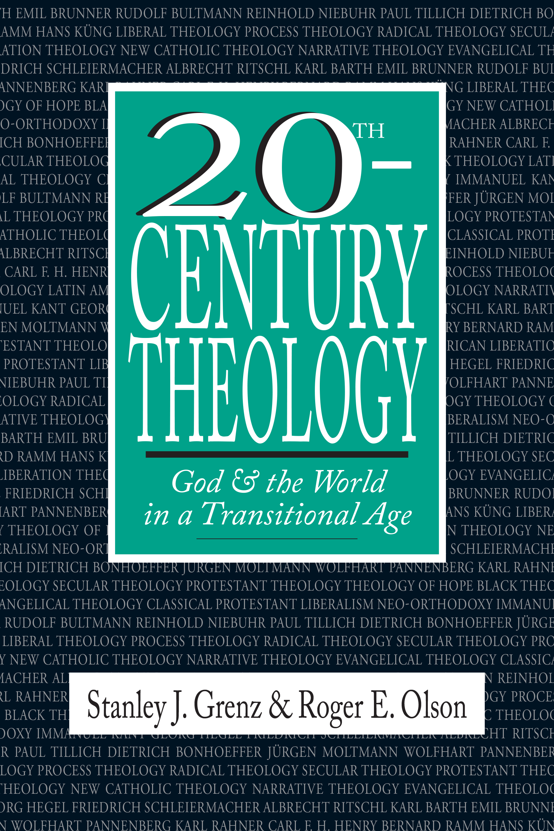 20th-century Theology by Stanley J. Grenz