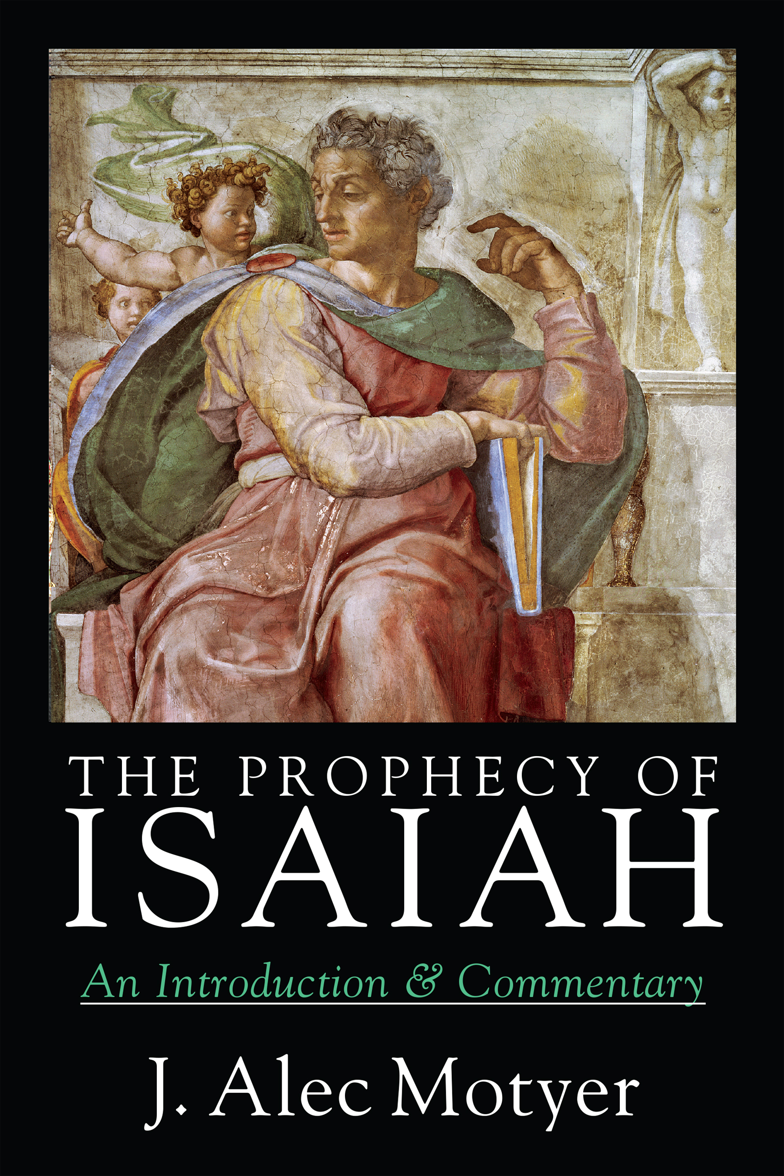 The Prophecy of Isaiah by J. Alec Motyer