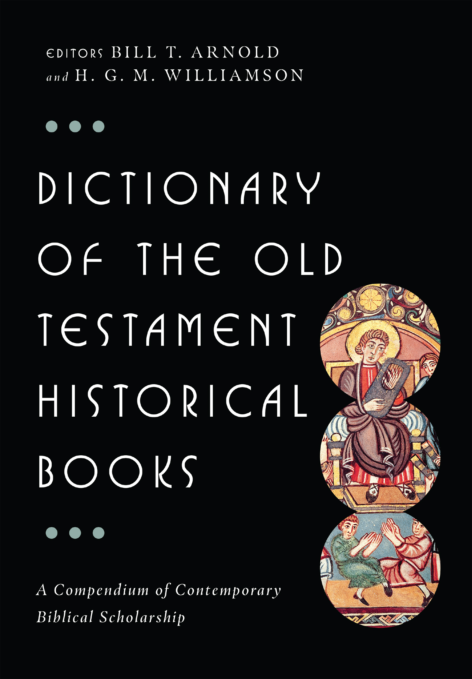 Dictionary of the Old Testament: Historical Books by Bill T. Arnold