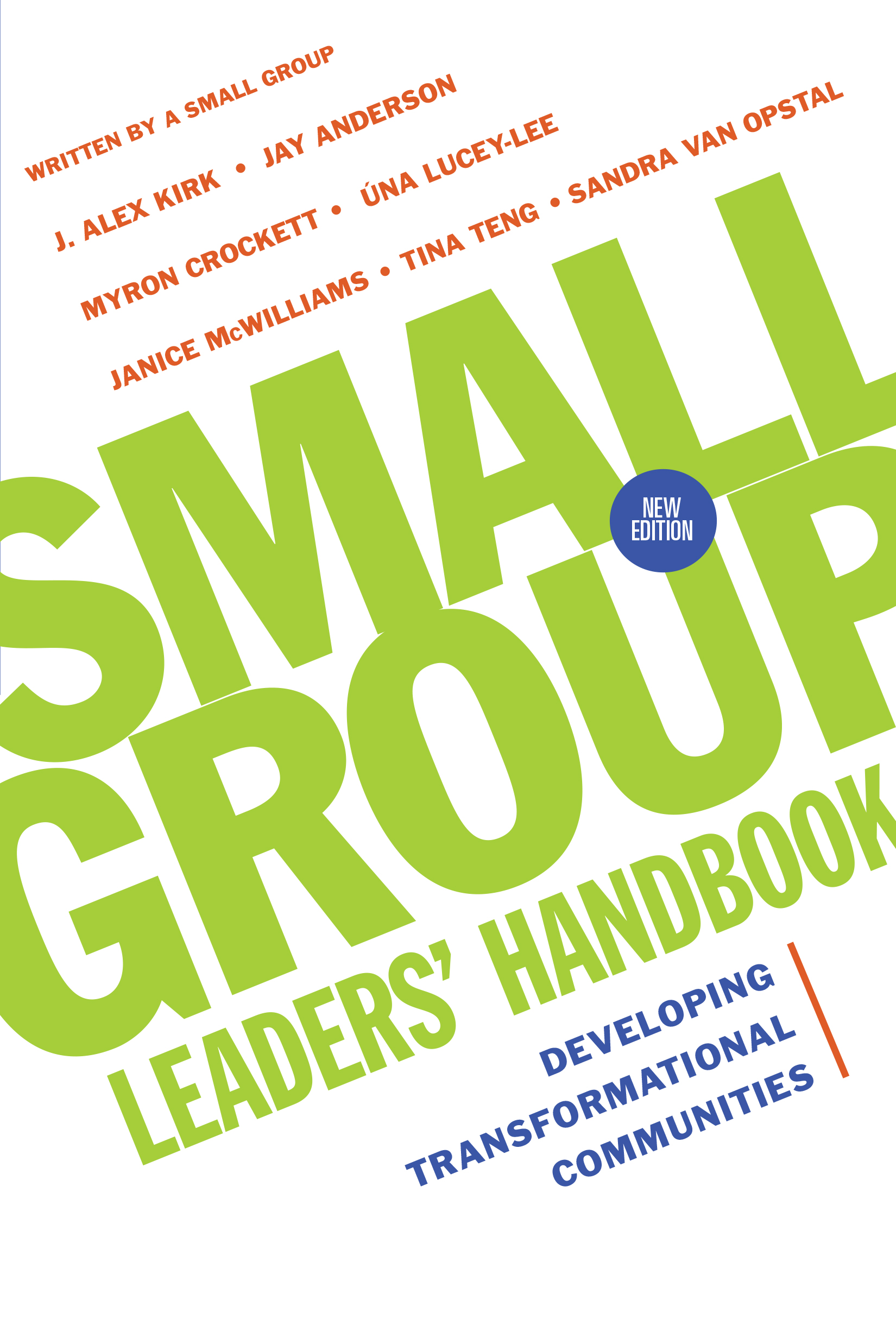 Small Group Leaders' Handbook by J. Alex Kirk