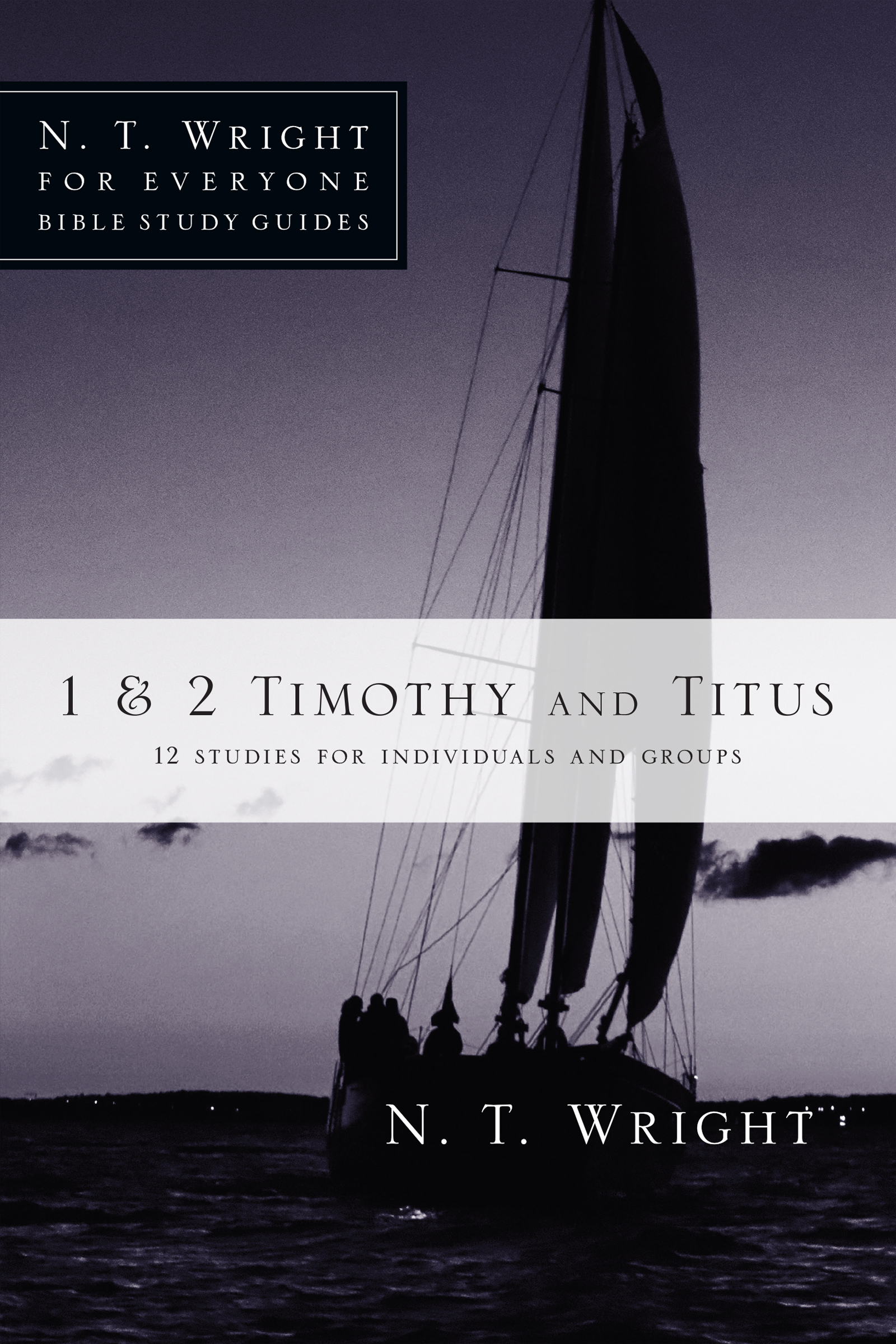 1 & 2 Timothy and Titus by N. T. Wright
