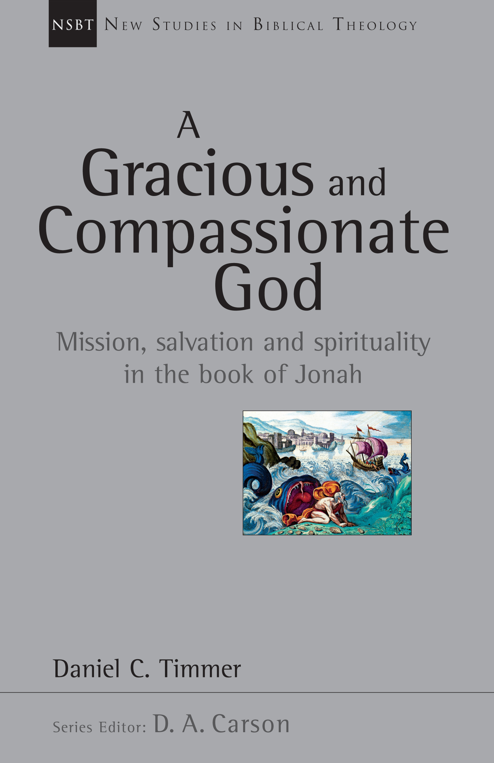 A Gracious and Compassionate God by Daniel C. Timmer