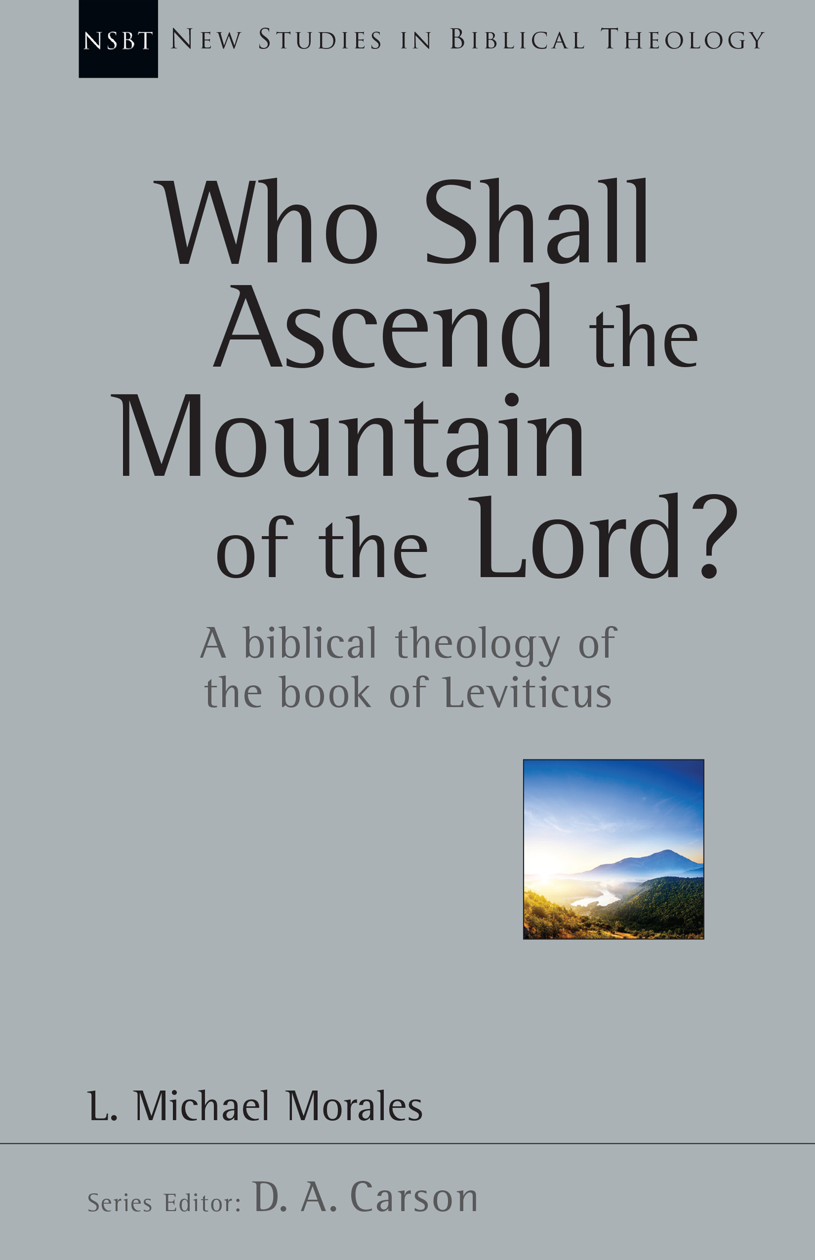 Who Shall Ascend the Mountain of the Lord? by L. Michael Morales