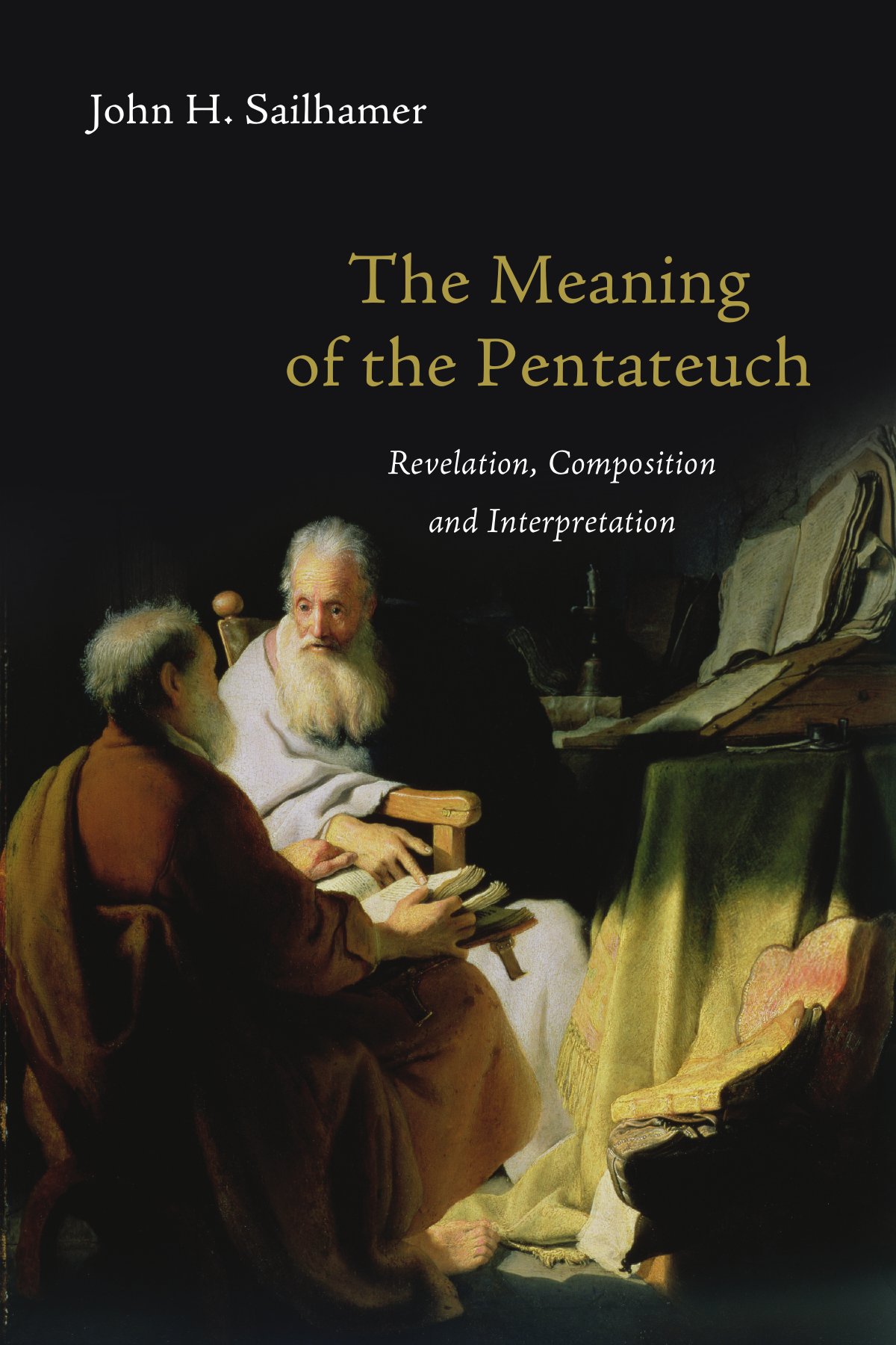 The Meaning of the Pentateuch by John H. Sailhamer