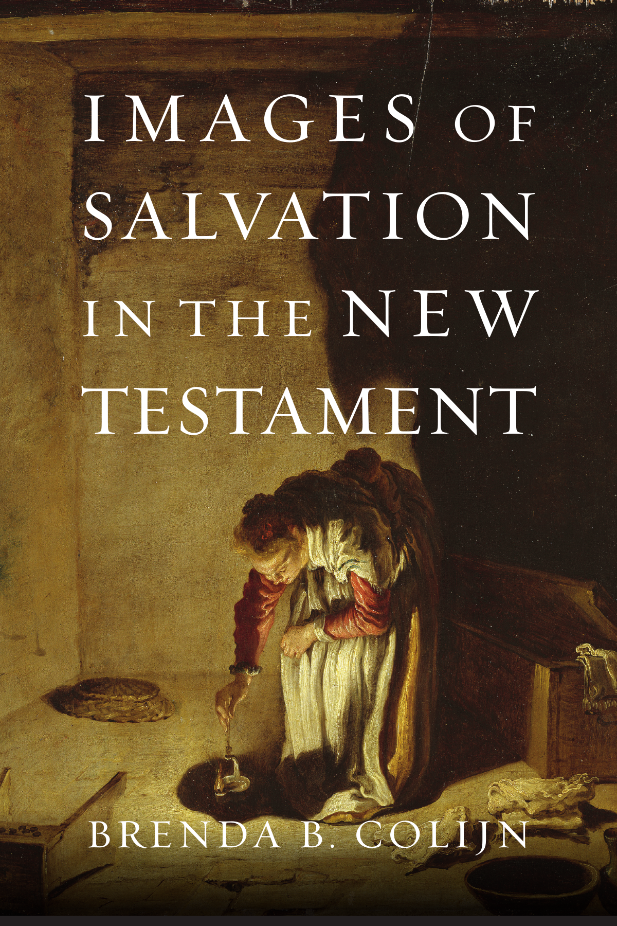 Images of Salvation in the New Testament by Brenda B. Colijn