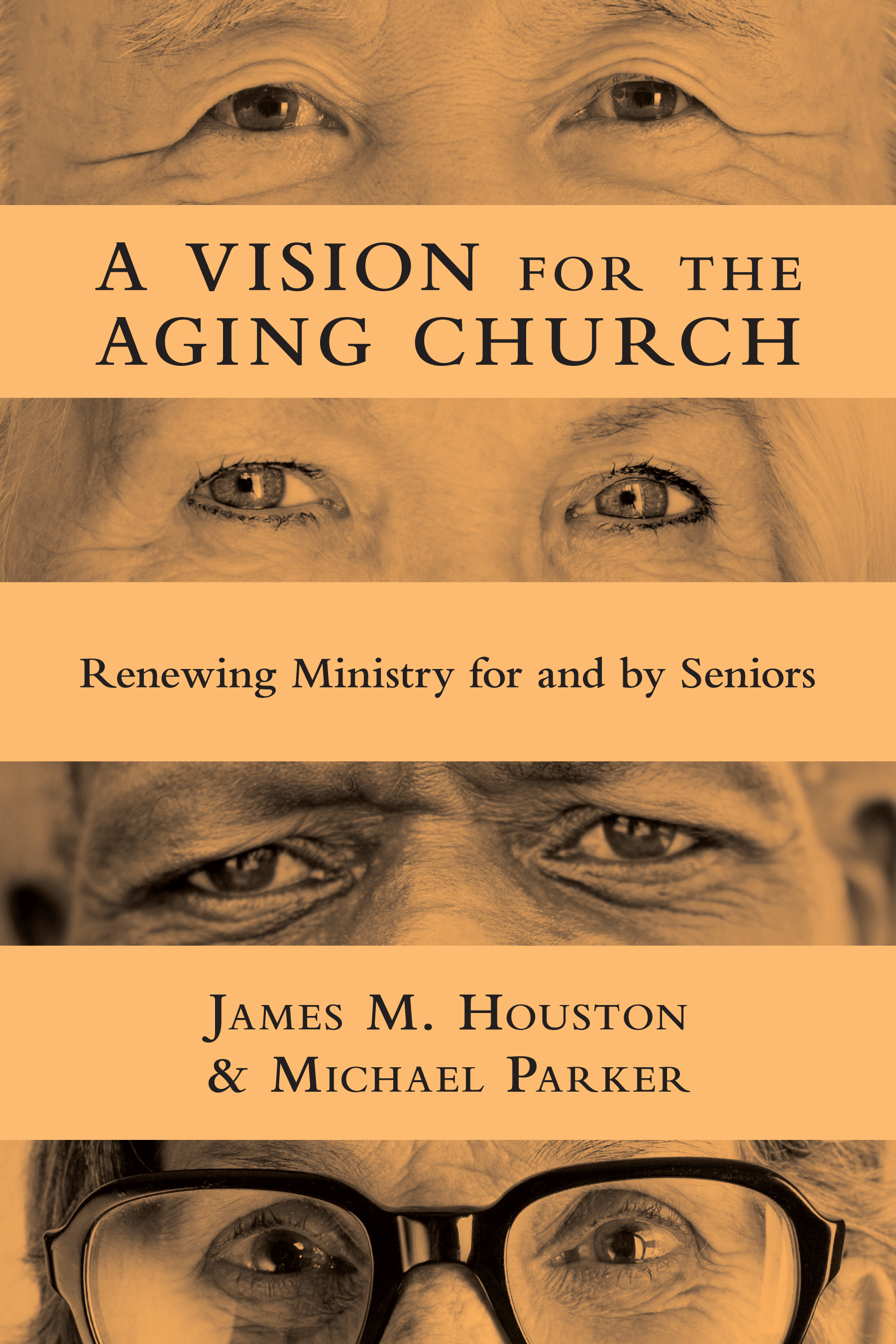 A Vision for the Aging Church by James M. Houston