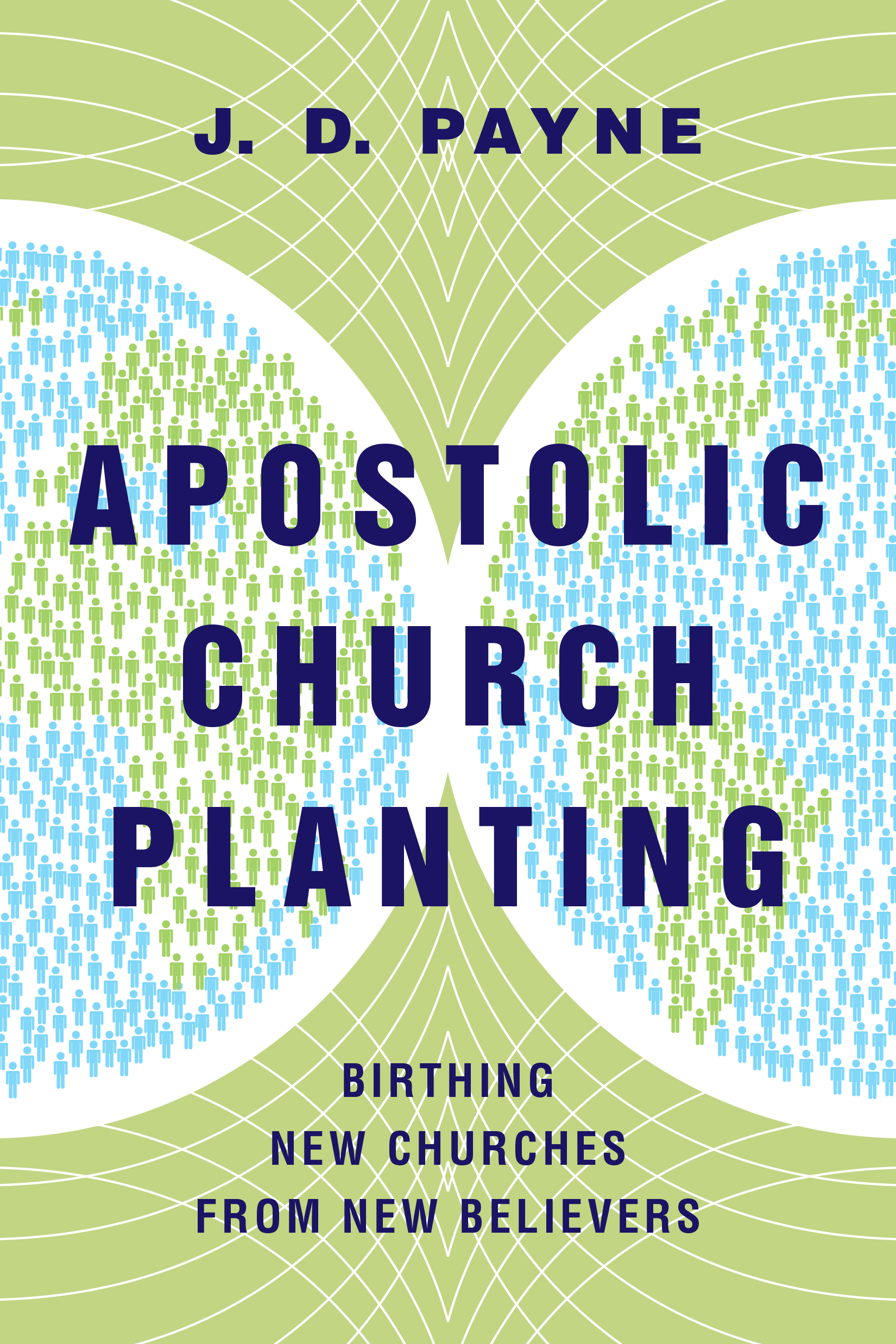 Apostolic Church Planting by Payne J. D.