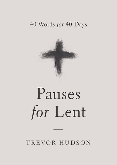 Pauses for Lent by Trevor Hudson