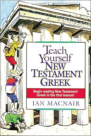Teach Yourself New Testament Greek by Ian Macnair