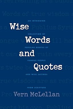 Wise Words and Quotes by Vernon McLellan