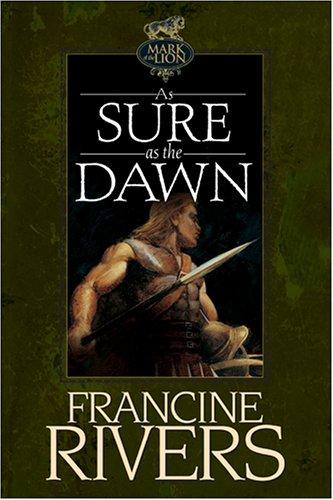 As Sure As the Dawn by Francine Rivers