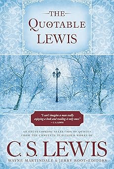 The Quotable Lewis by Wayne Martindale